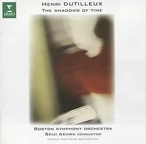 Henri Dutilleux: The Shadows Of Time
